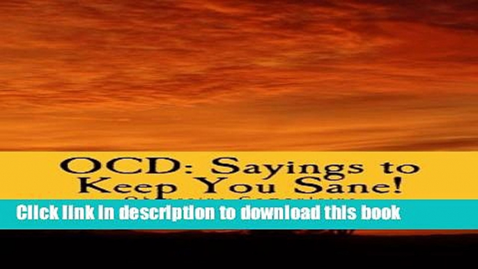 Books OCD: Sayings to Keep You Sane!: Reminders, Affirmations   Slogans Free Online