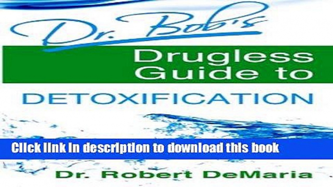 Ebook Dr. Bob s Drugless Guide to Detoxification Free Download