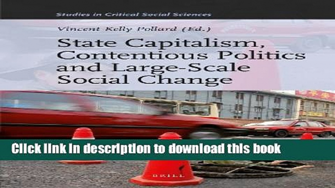 [PDF] State Capitalism, Contentious Politics and Large-Scale Social Change (Studies in Critical