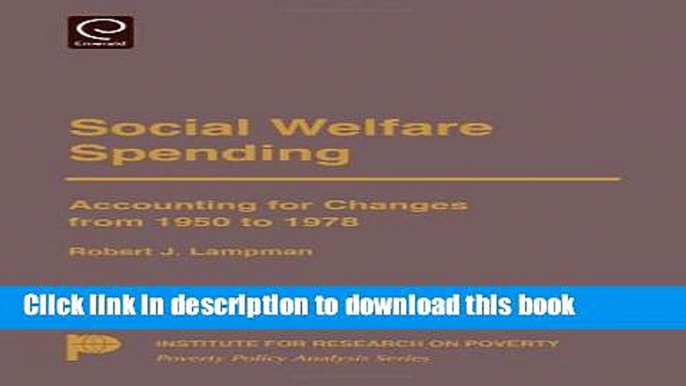 [Download] Social Welfare Spending: Accounting for Changes from 1950 to 1978 (Poverty Policy