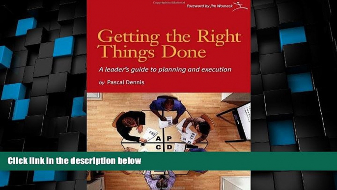 Big Deals  Getting the Right Things Done: A Leader s Guide to Planning and Execution  Free Full