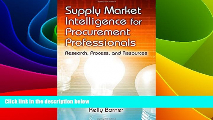 Must Have  Supply Market Intelligence for Procurement Professionals: Research, Process, and