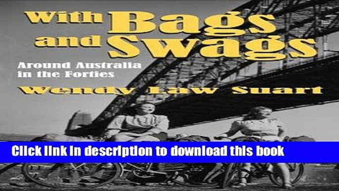 Books With Bags and Swags: Around Australia in the Forties Full Online