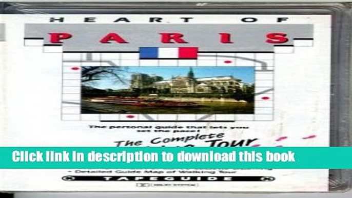 Ebook Heart of Paris: The Complete Walking Tour with Map Full Online