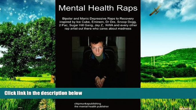 Must Have  Mental Health Raps: Bipolar Raps to Recovery Inspired by Ice Cube, Eminem, Dr Dre,