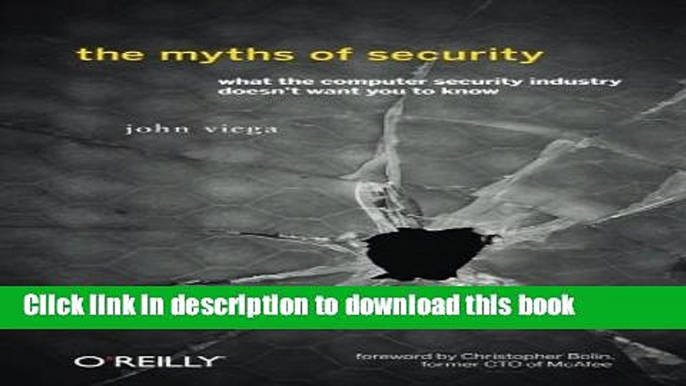 Ebook The Myths of Security: What the Computer Security Industry Doesn t Want You to Know Full