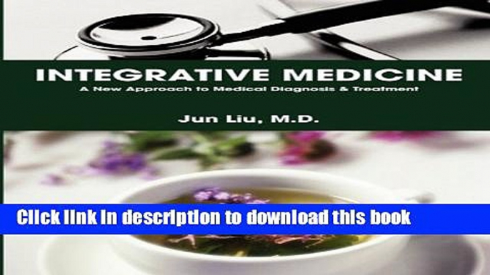 Ebook Integrative Medicine: A New Approach to Medical Diagnosis   Treatment Free Online