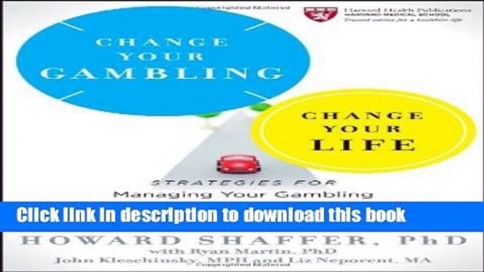 Ebook Change Your Gambling, Change Your Life: Strategies for Managing Your Gambling and Improving