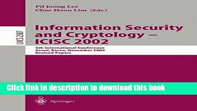 Books Information Security and Cryptology - ICISC 2002: 5th International Conference, Seoul,