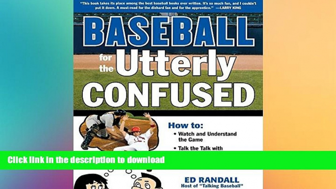 FREE DOWNLOAD  Baseball for the Utterly Confused  DOWNLOAD ONLINE