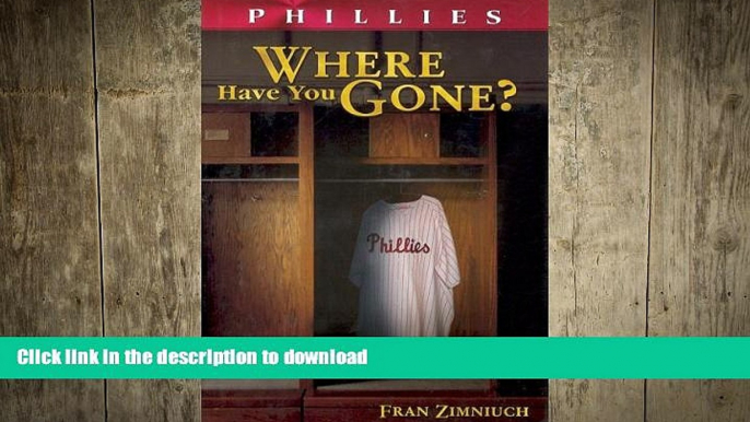 READ book  Phillies Where Have You Gone?  FREE BOOOK ONLINE