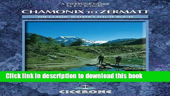 Ebook Chamonix-Zermatt: The Walker s Haute Route Full Online