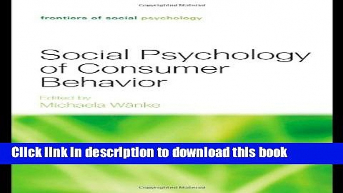 [Read PDF] Social Psychology of Consumer Behavior (Frontiers of Social Psychology) Download Online