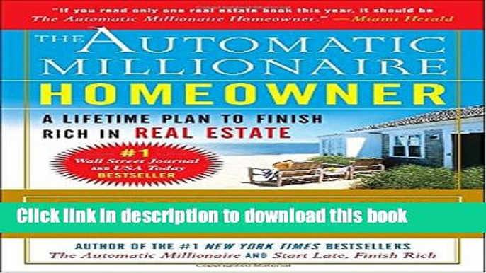 Ebook The Automatic Millionaire Homeowner: A Lifetime Plan to Finish Rich in Real Estate Full