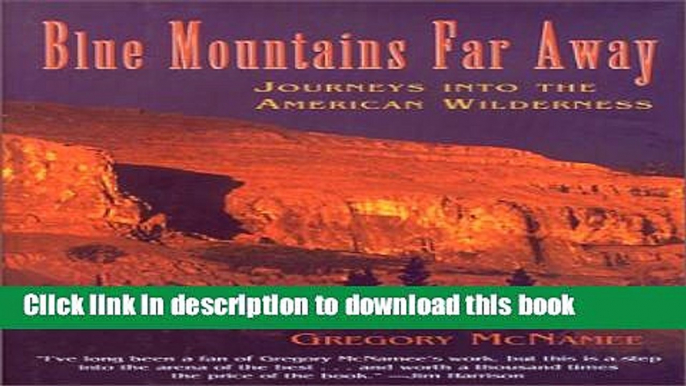 Books Blue Mountains Far Away: Journeys into the American Wilderness Free Online