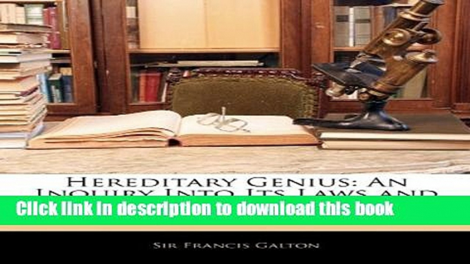 Books Hereditary Genius: An Inquiry Into Its Laws and Consequences Free Online