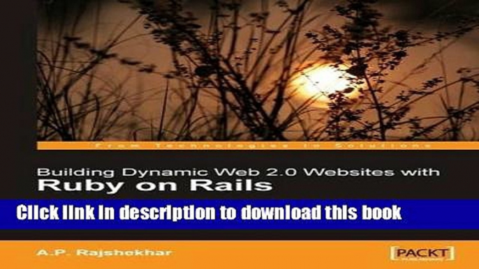 Books Building Dynamic Web 2.0 Websites with Ruby on Rails: Create database-driven dynamic