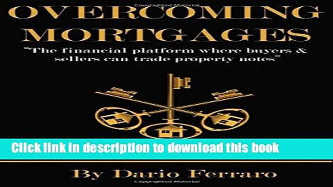 Ebook Overcoming Mortgages: The financial platform where buyers   sellers can trade property notes