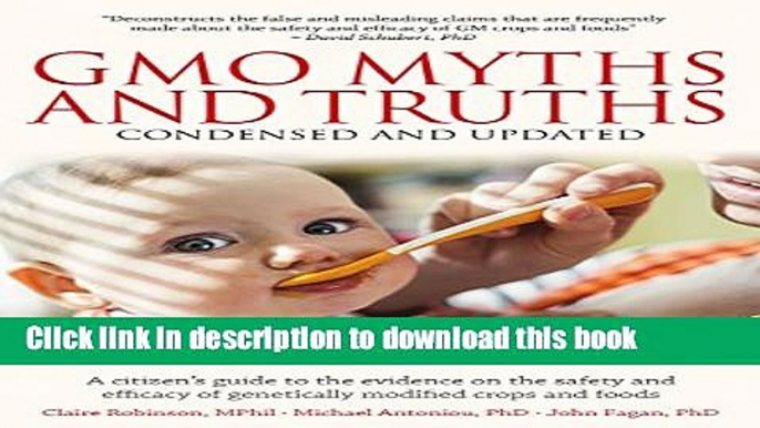 Books GMO Myths and Truths: A Citizenâ€™s Guide to the Evidence on the Safety and Efficacy of