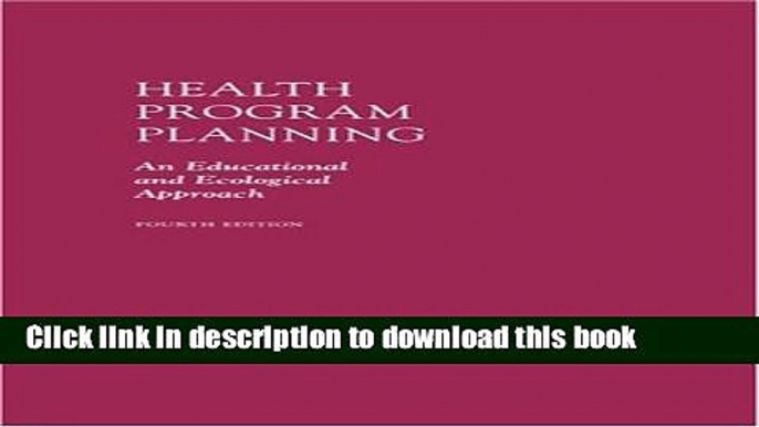 Ebook Health Program Planning: An Educational and Ecological Approach Free Online