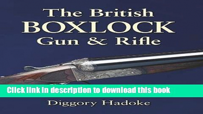 Books The British Boxlock Gun   Rifle Free Download