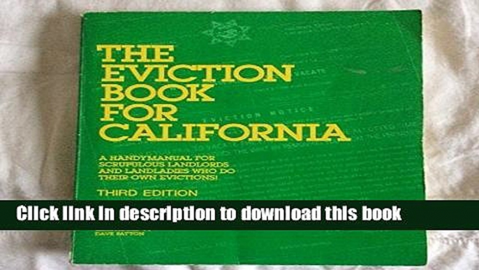 Ebook The Eviction Book for California: A Handy Manual for Scrupulous Landlords and Landladies Who