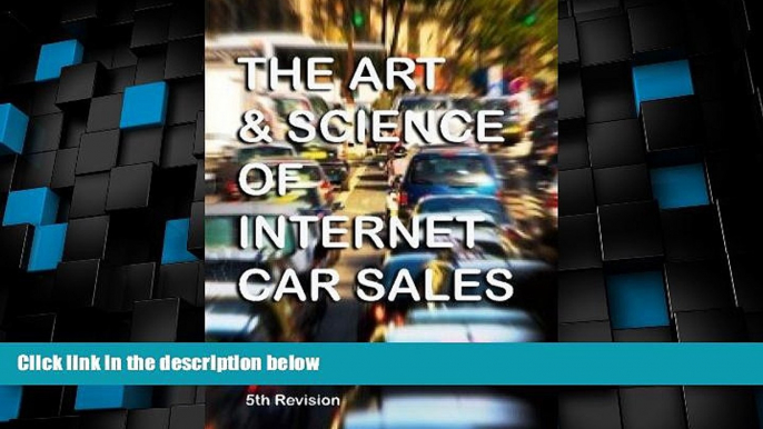 READ FREE FULL  The Art   Science Of Internet Car Sales: Understanding How To Communicate And Sell