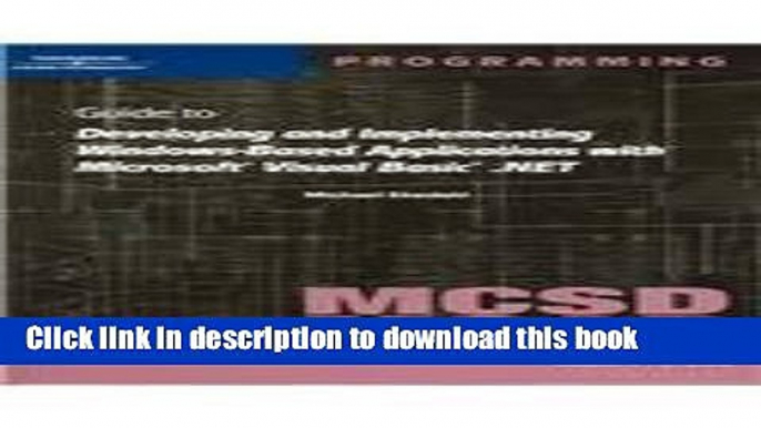 Books MCSD/MCAD Guide to Developing and Implementing Windows-Based Applications with Microsoft