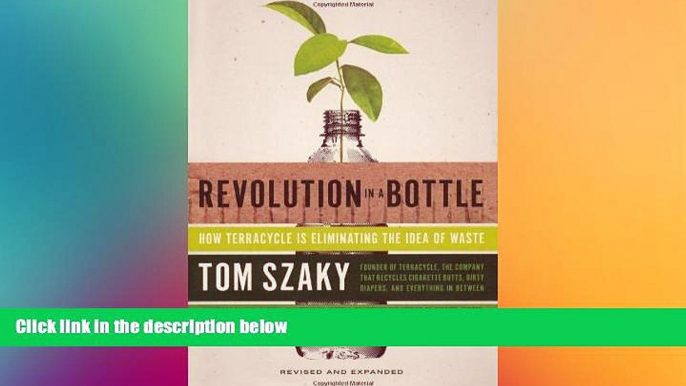 READ book  Revolution in a Bottle: How Terracycle Is Eliminating the Idea of Waste  FREE BOOOK