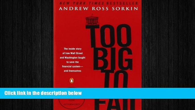 READ book  Too Big to Fail: The Inside Story of How Wall Street and Washington Fought to Save the