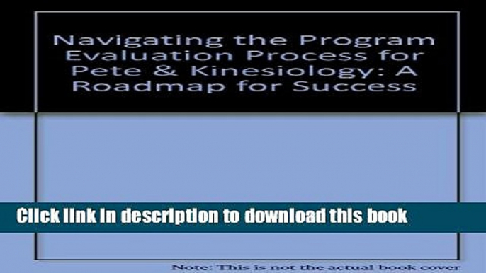 Ebook Navigating the Program Evaluation Process for Pete   Kinesiology: A Roadmap for Success Free