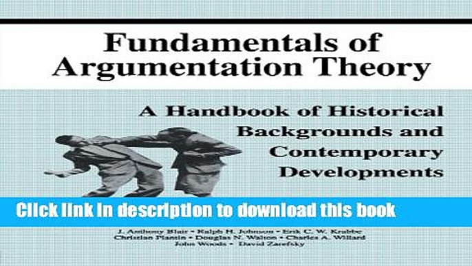 Ebook Fundamentals of Argumentation Theory: A Handbook of Historical Backgrounds and Contemporary