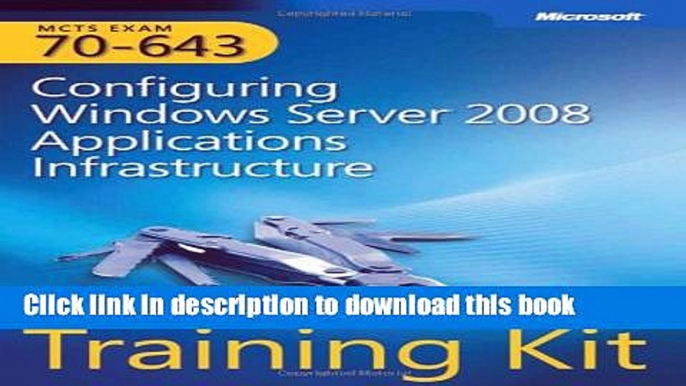 Download  MCTS (Exam 70-643): Configuring Windows Server 2008 Applications Infrastructure self