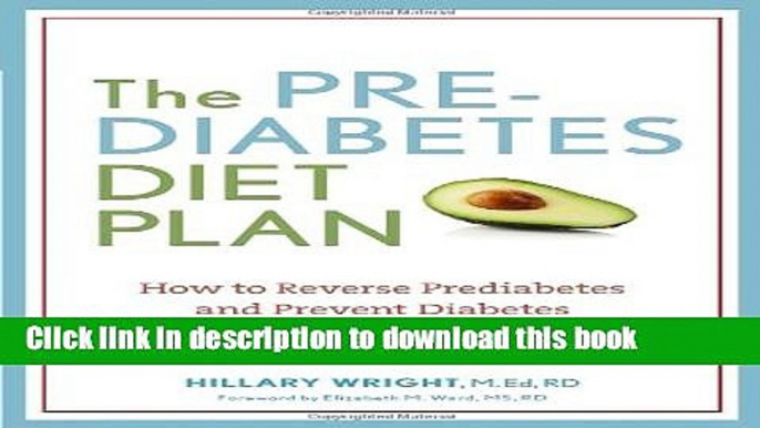 Books The Prediabetes Diet Plan: How to Reverse Prediabetes and Prevent Diabetes through Healthy