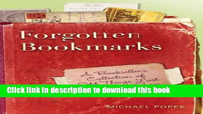 Books Forgotten Bookmarks: A Bookseller s Collection of Odd Things Lost Between the Pages Free