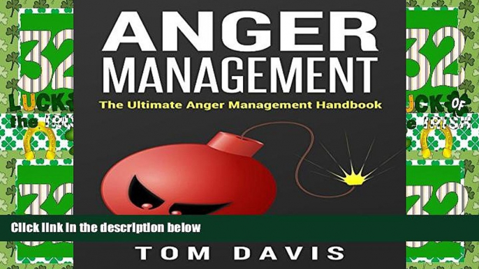 Must Have  Anger Management: The Ultimate Guide on Overcoming Anger, Perfecting Your Relationships