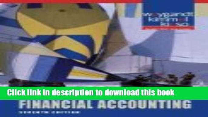 Financial Accounting 7th Edition by Weygandt, Jerry J., Kimmel, Paul D., Kieso, Donald E.