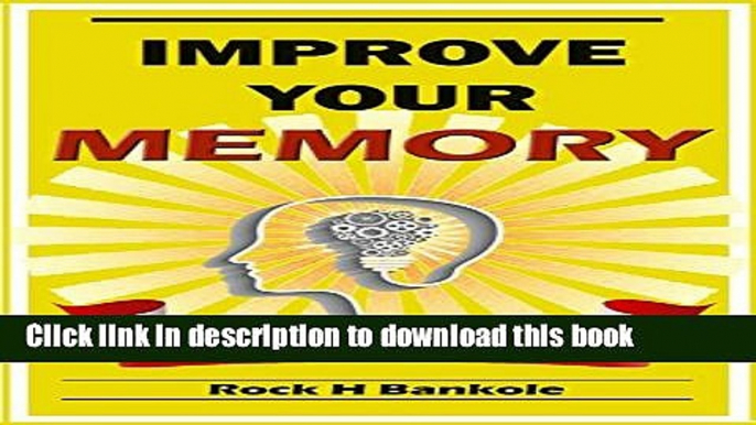 [Read PDF] Improve your Memory: Powerful Techniques   Tips for Memory Improvement and Brain