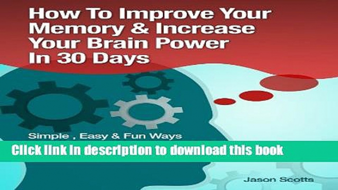 [Read PDF] Memory Improvement: Techniques, Tricks   Exercises How To Train and Develop Your Brain