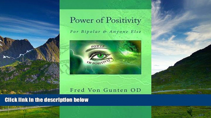 Must Have  Power of Positivity for Bipolar and Anyone Else  READ Ebook Full Ebook Free