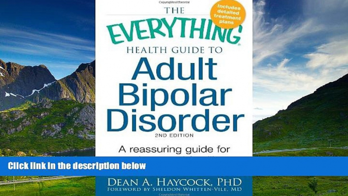 Full [PDF] Downlaod  The Everything Health Guide to Adult Bipolar Disorder: Reassuring advice for