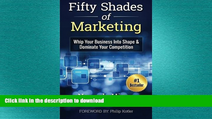 READ THE NEW BOOK Fifty Shades Of Marketing: Whip Your Business Into Shape   Dominate Your