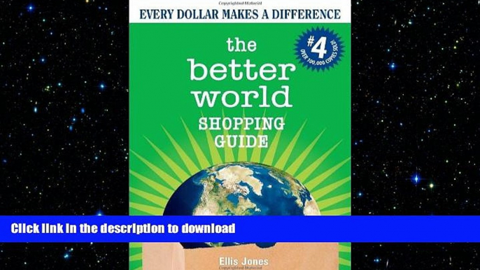 READ THE NEW BOOK The Better World Shopping Guide: Every Dollar Makes a Difference (Better World