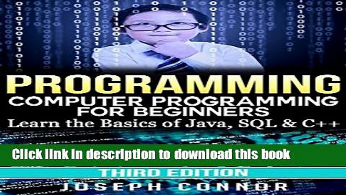 Ebook Programming: Computer Programming for Beginners: Learn the Basics of Java, SQL   C++ - 3.