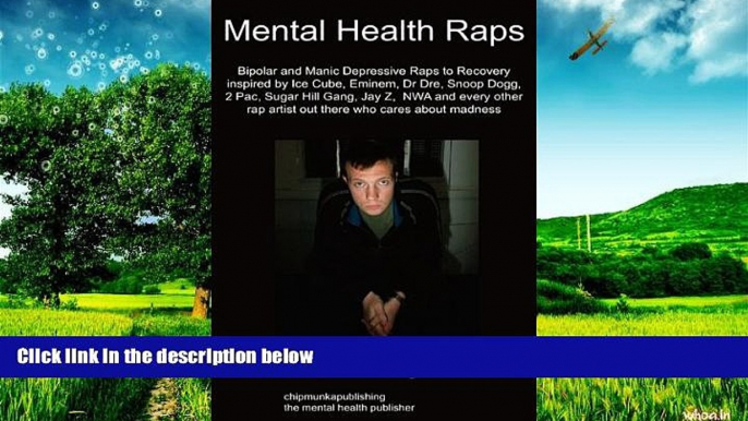 READ FREE FULL  Mental Health Raps: Bipolar Raps to Recovery Inspired by Ice Cube, Eminem, Dr