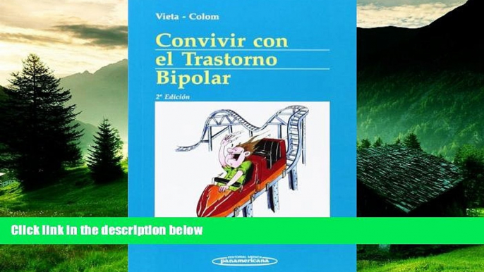 READ FREE FULL  Convivir Con El Trastorno Bipolar / Living With Bipolar Disorder (Spanish