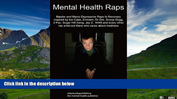 READ FREE FULL  Mental Health Raps: Bipolar Raps to Recovery Inspired by Ice Cube, Eminem, Dr