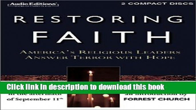 Ebook Restoring Faith: America s Religious Leaders Answer Terror With Hope Full Online