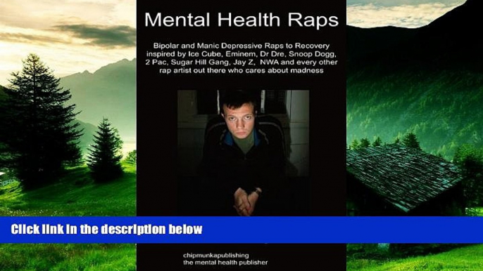 Full [PDF] Downlaod  Mental Health Raps: Bipolar Raps to Recovery Inspired by Ice Cube, Eminem,