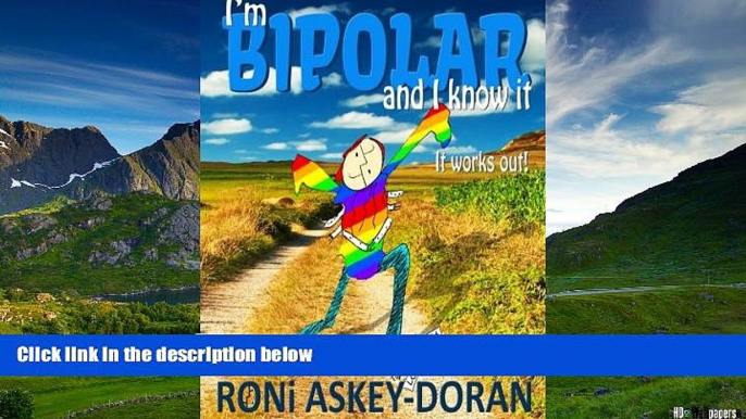 Must Have  I m Bipolar And I Know It: It Works Out  READ Ebook Full Ebook Free